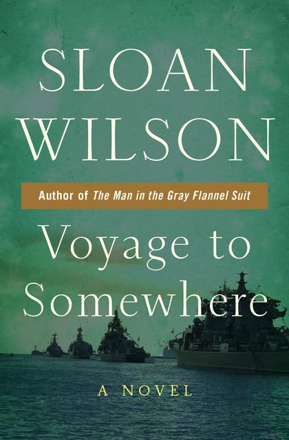 Voyage to Somewhere: A Novel – omslag til lydbogen af Sloan Wilson