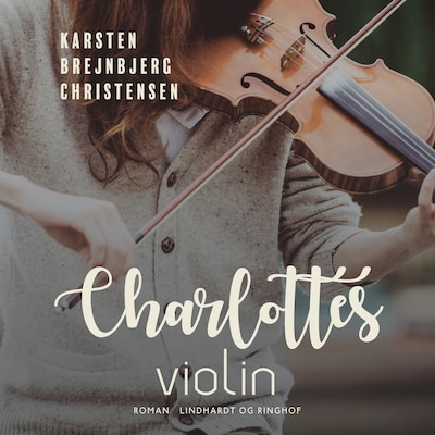 Charlottes violin – omslag til lydbogen af Karsten Brejnbjerg Christensen