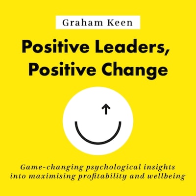 Positive Leaders, Positive Change