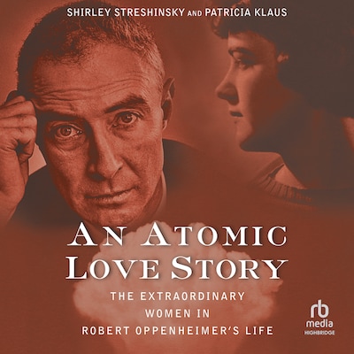 An Atomic Love Story – omslag til lydbogen af Shirley Streshinsky, Patricia Klaus