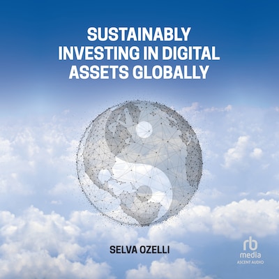 Sustainably Investing in Digital Assets Globally – omslag til lydbogen af Selva Ozelli