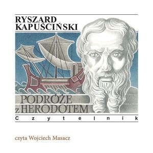 Podróże z Herodotem – okładka audiobooka, autor Ryszard Kapuściński
