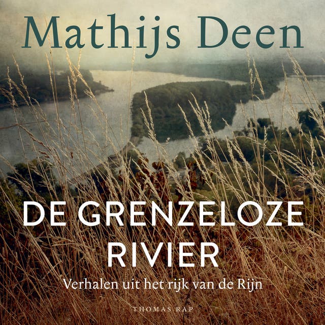 De grenzeloze rivier: Verhalen uit het rijk van de Rijn