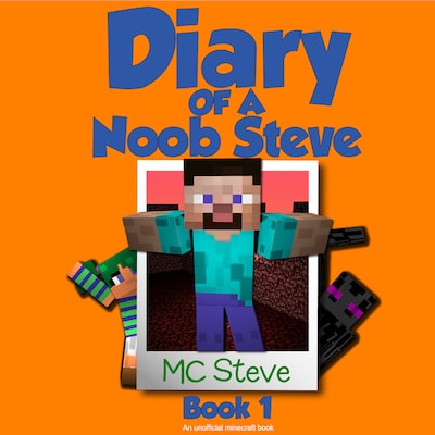 Minecraft: Diary of a Minecraft Noob Steve Book 1: Mysterious Fires (An Unofficial Minecraft Diary Book)
