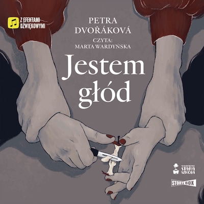 Jestem głód – okładka audiobooka, autor Petra Dvořáková