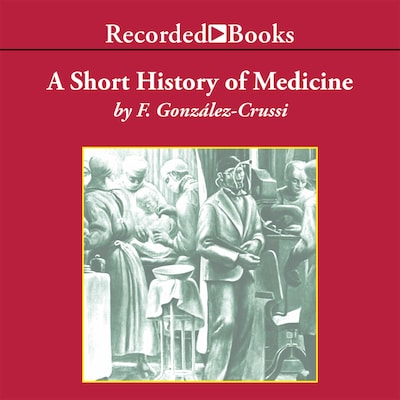A Short History of Medicine – omslag til lydbogen af F. Gonzalez-Crussi