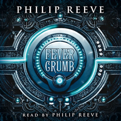 Fever Crumb - Fever Crumb, Book 1 (Unabridged)