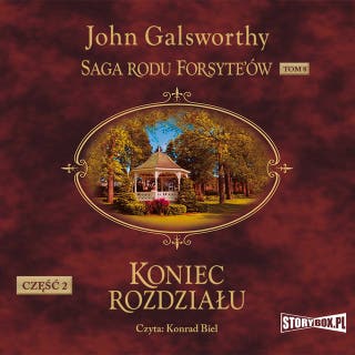 Saga rodu Forsyte’ów. Tom 8. Koniec rozdziału. Część 2 – okładka audiobooka, autor John Galsworthy