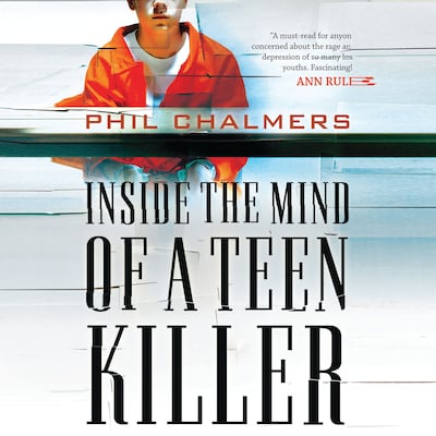 Inside the Mind of a Teen Killer