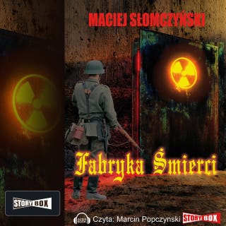 Fabryka śmierci – okładka audiobooka, autor Maciej Słomczyski