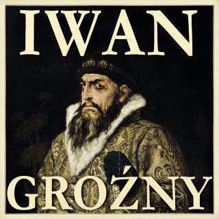 Iwan Groźny. Sadysta na tronie