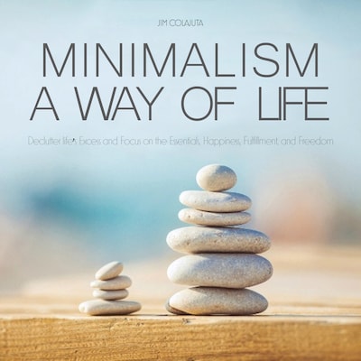 Minimalism a way of Life