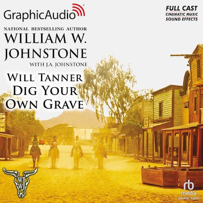 Dig Your Own Grave [Dramatized Adaptation] – omslag til lydbogen af William W. Johnstone, J.A. Johnstone