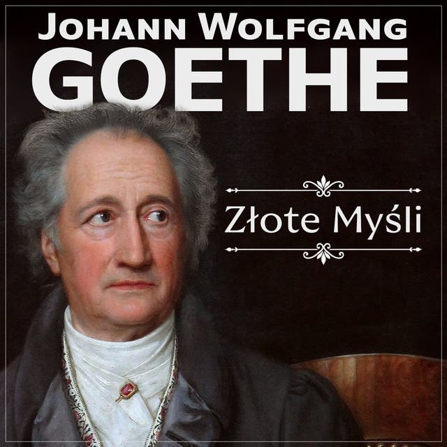 Goethe. Złote myśli