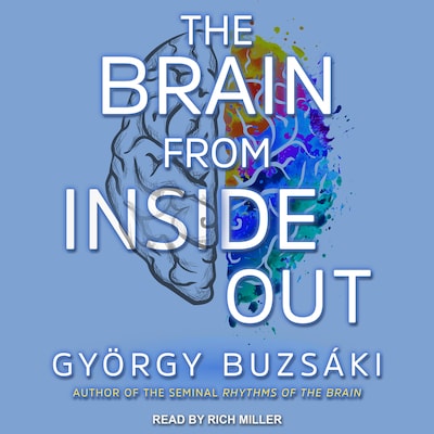 The Brain from Inside Out – omslag til lydbogen af Gyorgy Buzsaki