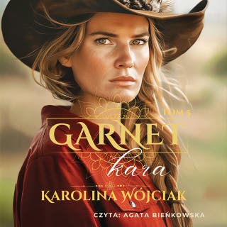 Garnet tom 5. Kara – okładka audiobooka, autor Karolina Wójciak
