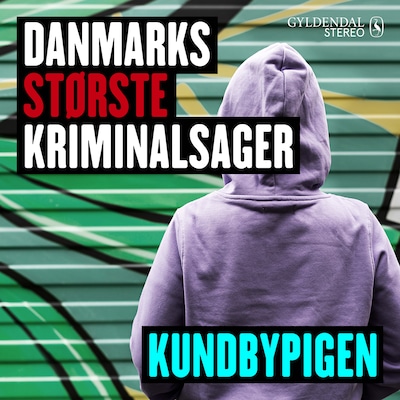Danmarks største kriminalsager: Kundbypigen – omslag til lydbogen af Gyldendal