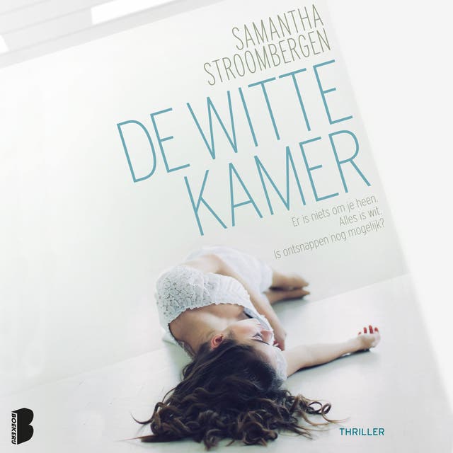 De witte kamer: Er is niets om je heen. Alles is wit. Is ontsnappen nog mogelijk? – omslag van het luisterboek van Samantha Stroombergen