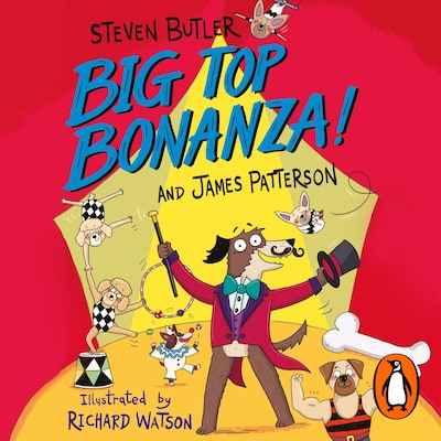 Dog Diaries: Big Top Bonanza! – omslag til lydbogen af Steven Butler, James Patterson