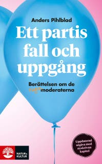 Ett partis fall och uppgång : berättelsen om de nya moderaterna – omslag till ljudboken av Anders Pihlblad