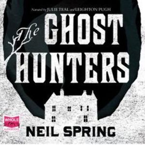 The Ghost Hunters – okładka audiobooka, autor Neil Spring
