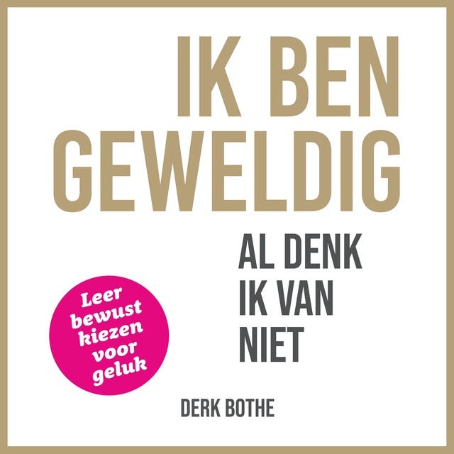 Ik ben geweldig al denk ik van niet – omslag van het luisterboek van Derk Bothe
