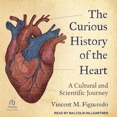 The Curious History of the Heart – omslag til lydbogen af Vincent M. Figueredo
