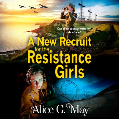 A New Recruit for the Resistance Girls - The Resistance Girls, Book 2 (Unabridged) – omslag til lydbogen af Alice G. May