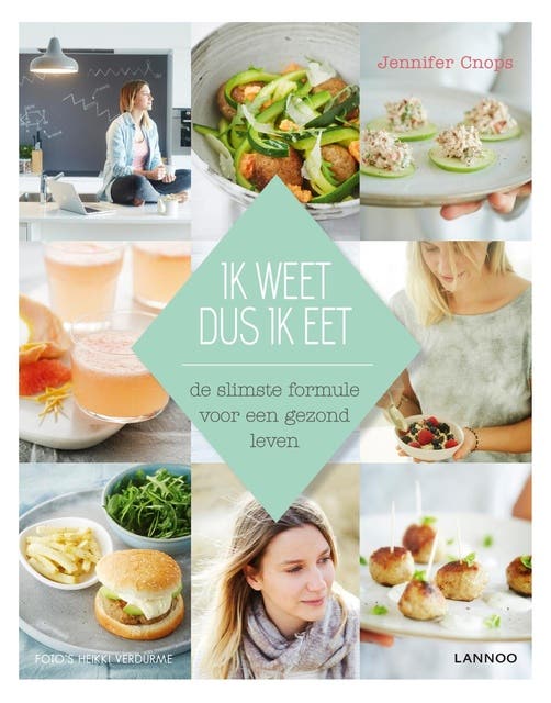 Ik weet dus ik eet: de slimste formule voor een gezond leven