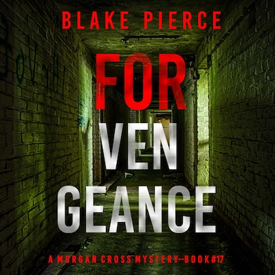 For Vengeance (A Morgan Cross FBI Suspense Thriller—Book 17) – omslag til lydbogen af Morgan Rice