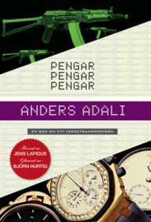 Pengar, pengar, pengar: En bok om ett värdetransportrån