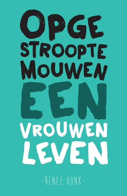 Opgestroopte mouwen – omslag van het luisterboek van Renée Vonk