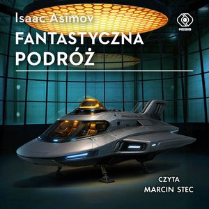 Fantastyczna podróż – okładka audiobooka, autor Isaac Asimov