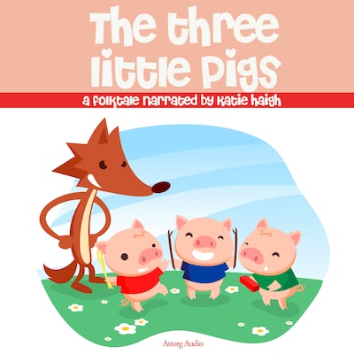 The Three Little Pigs, a Fairy Tale