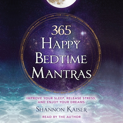 365 Happy Bedtime Mantras – omslag til lydbogen af Shannon Kaiser