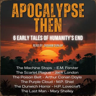 Apocalypse Then: 6 Early Tales of Humanities End