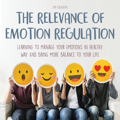 The Relevance of Emotion Regulation
