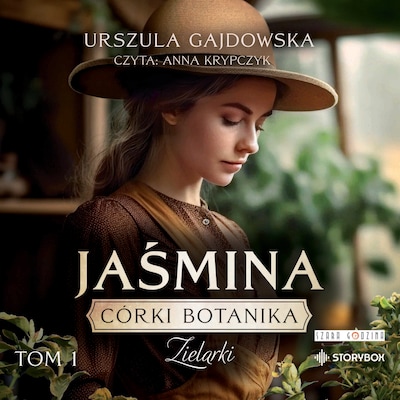Córki botanika. Zielarki. Tom 1. Jaśmina – okładka audiobooka, autor Urszula Gajdowska