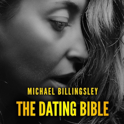 The Dating Bible: The playbook to win women with charm and charisma and date girls of your dreams