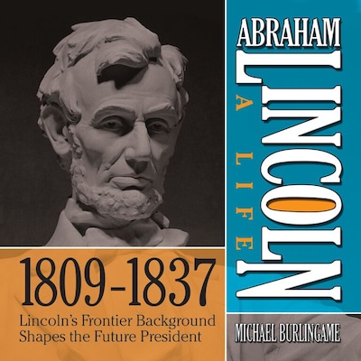 Abraham Lincoln: A Life 1809-1837 – omslag til lydbogen af Michael Burlingame