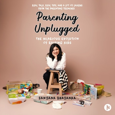 Parenting Unplugged: The Hilarious Evolution of Raising Kids – omslag til lydbogen af Sanjana Bhajanka