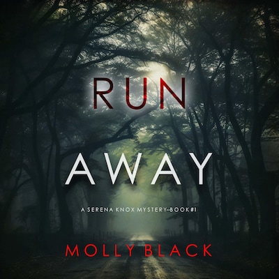 Run Away (A Serena Knox Suspense Thriller—Book One) – omslag til lydbogen af Molly Black