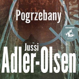Pogrzebany – okładka audiobooka, autor Jussi Adler-Olsen