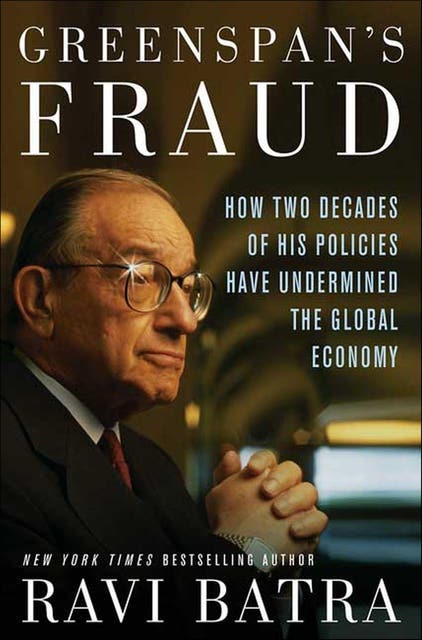 Greenspan's Fraud: How Two Decades of His Policies Have Undermined the Global Economy – omslag til lydbogen af Ravi Batra