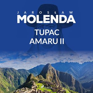 Tupac Amaru II – okładka audiobooka, autor Jarosław Molenda