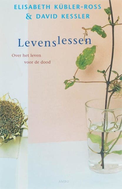 levenslessen: over het leven voor de dood – omslag van het luisterboek van David Kessler,Elisabeth Kübler-Ross