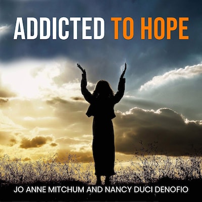 ADDICTED TO HOPE – omslag til lydbogen af Jo Anne Mitchum, Nancy Duci Denofio
