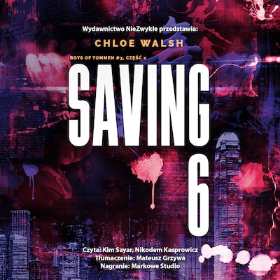 Saving 6. Część druga – okładka audiobooka, autor Chloe Walsh