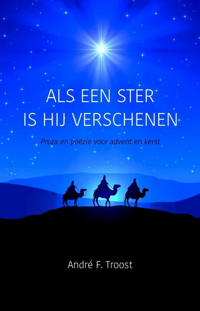 Als een ster is Hij verschenen: Proza en poëzie voor advent en kerst – omslag van het luisterboek van André F. Troost