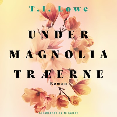 Under magnoliatræerne – omslag til lydbogen af T.I. Lowe